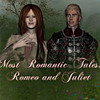 Most Romantic Tales: Romeo and Juliet